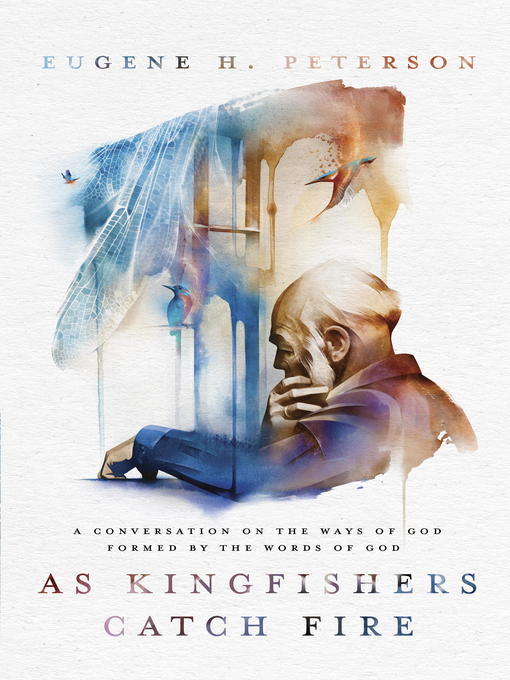 Title details for As Kingfishers Catch Fire by Eugene H. Peterson - Available